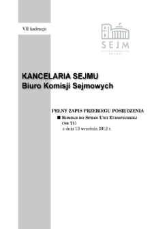 Pełny Zapis Przebiegu Posiedzenia Komisji do Spraw Unii Europejskiej (nr 71) z dnia 13 września 2012 r.