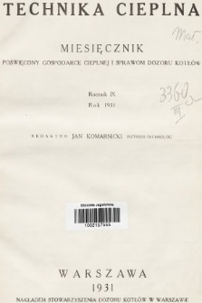 Technika Cieplna : czasopismo Stowarzyszenia Dozoru Kotłów w Warszawie : oficjalny organ Polskiego Komitetu Normalizacyjnego dla Spraw Kotłowych. R. 9, 1931, spis rzeczy