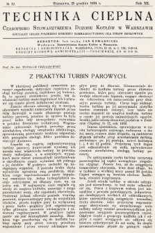 Technika Cieplna : czasopismo Stowarzyszenia Dozoru Kotłów w Warszawie : oficjalny organ Polskiego Komitetu Normalizacyjnego dla Spraw Kotłowych. R. 12, 1934, nr 12