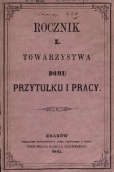 Rocznik Towarzystwa Domu Przytułku i Pracy. R. 1, 1865