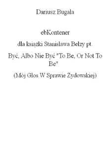 ebKontener dla książki Stanisława Bełzy pt. Być, albo nie być „To be, or not to be” (Mój głos w sprawie żydowskiej)