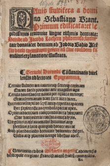 [Navis stultifera a domino Sebastiano Brant primum edificata et lepidissimis teutonice lingue rithmis decorata] Nauis stultifera a domino sebastiano Brant primu[m] edificata: & lepidissimis teutonice lingue rithmis decorata: Deinde ab Jacobo Lochero philomuso latinitate donata: & demu[m] ab Jodoco Badio Ascensio vario carminu[m] genere no[n] sine eorundem familiari explanatione illustrata