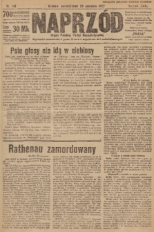 Naprzód : organ Polskiej Partyi Socyalistycznej. 1922, nr 141