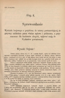 [Kadencja IV, sesja V, al. 8] Alegata do Sprawozdań Stenograficznych z Piątej Sesyi Czwartego Peryodu Sejmu Krajowego Królestwa Galicyi i Lodomeryi wraz z Wielkiem Księstwem Krakowskiem z roku 1882. Alegat 8