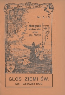 Głos Ziemi Świętej : miesięcznik pobożnego stow. Armii św. Krzyża. 1932, nr 5-6
