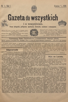 Gazeta dla Wszystkich i o Wszystkiem : pismo chłopskie, polityczne, społeczne, literackie, naukowe i artystyczne : wychodzi dwa razy na miesiąc: 5. i 20. każdego miesiąca i podaje wszystkie ważniejsze nowości ze wszystkich dziedzin życia i pracy ludzkiej. R.1, 1896, nr 5