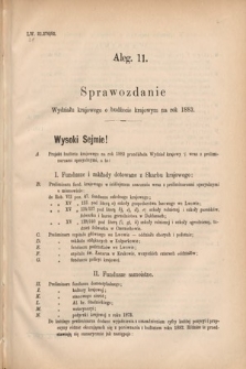 [Kadencja IV, sesja V, al. 11] Alegata do Sprawozdań Stenograficznych z Piątej Sesyi Czwartego Peryodu Sejmu Krajowego Królestwa Galicyi i Lodomeryi wraz z Wielkiem Księstwem Krakowskiem z roku 1882. Alegat 11