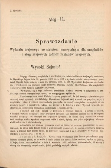 [Kadencja V, sesja VI, al. 11] Alegata do Tomu Pierwszego Sprawozdań Stenograficznych z Szóstej Sesyi Piątego Peryodu Sejmu Krajowego Królestwa Galicyi i Lodomeryi wraz z Wielkiem Księstwem Krakowskiem z roku 1888. Alegat 11