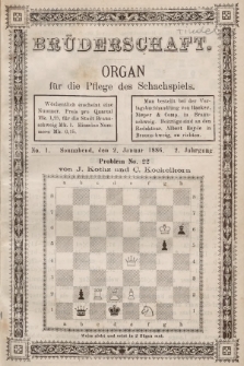 Die Brüderschaft : Organ für die Pflege des Schachspiels. Jg. 2, 1886, No 1