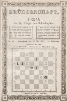 Die Brüderschaft : Organ für die Pflege des Schachspiels. Jg. 2, 1886, No 22