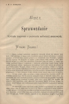 [Kadencja IV, sesja II, al. 8] Alegata do Sprawozdań Stenograficznych z Drugiej Sesyi Czwartego Peryodu Sejmu Krajowego Królestwa Galicyi i Lodomeryi wraz z Wielkiem Księstwem Krakowskiem z roku 1882. Alegat 8