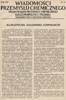 Wiadomości Przemysłu Chemicznego : organ Związku Przemysłu Chemicznego Rzeczypospolitej Polskiej. R. 13, 1938, nr 18