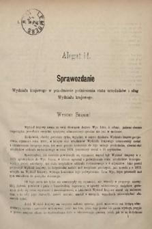 [Kadencja IV, sesja II, al. 14] Alegata do Sprawozdań Stenograficznych z Drugiej Sesyi Czwartego Peryodu Sejmu Krajowego Królestwa Galicyi i Lodomeryi wraz z Wielkiem Księstwem Krakowskiem z roku 1882. Alegat 14