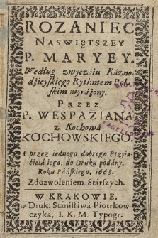 Rozaniec Naswiętszey P. Maryey : Według zwyczaiu Kaznodzieyskiego Rythmem Polskim wyrażony