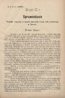 [Kadencja IV, sesja II, al. 37] Alegata do Sprawozdań Stenograficznych z Drugiej Sesyi Czwartego Peryodu Sejmu Krajowego Królestwa Galicyi i Lodomeryi wraz z Wielkiem Księstwem Krakowskiem z roku 1882. Alegat 37