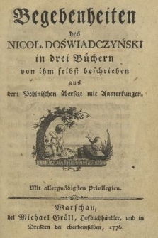 Begebenheiten des Nicol. Doświadczyński : in drei Büchern von ihm selbst beschrieben ; aus dem Pohlnischen übersezt mit Anmerkungen [...]