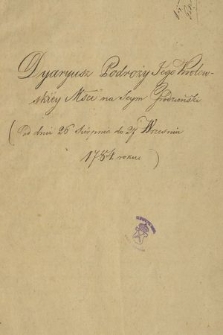 „Dyaryusz Podróży Jego Królewskiey Mści na Seym Grodzieński (od dnia 26 sierpnia do 27 września 1784 roku)”