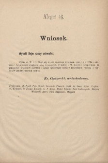 [Kadencja IV, sesja II, al. 46] Alegata do Sprawozdań Stenograficznych z Drugiej Sesyi Czwartego Peryodu Sejmu Krajowego Królestwa Galicyi i Lodomeryi wraz z Wielkiem Księstwem Krakowskiem z roku 1882. Alegat 46