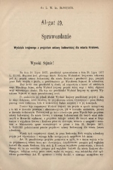 [Kadencja IV, sesja II, al. 49] Alegata do Sprawozdań Stenograficznych z Drugiej Sesyi Czwartego Peryodu Sejmu Krajowego Królestwa Galicyi i Lodomeryi wraz z Wielkiem Księstwem Krakowskiem z roku 1882. Alegat 49