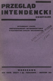 Przegląd Intendencki : kwartalnk wydawany przez Departament Intendentury Ministerstwa Spraw Wojskowych. 1934, nr 4