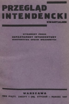 Przegląd Intendencki : kwartalnk wydawany przez Departament Intendentury Ministerstwa Spraw Wojskowych. 1937, nr 1