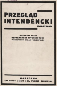 Przegląd Intendencki : kwartalnk wydawany przez Departament Intendentury Ministerstwa Spraw Wojskowych. 1939, nr 2