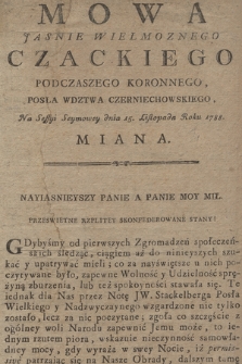 Mowa Jasnie Wielmoznego Czackiego Podczaszego Koronnego, Posła Wdztwa Czerniechowskiego, Na Sessyi Seymowey Dnia 15. Listopada Roku 1788. Miana