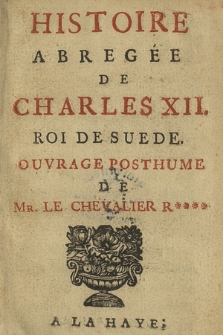 Histoire Abregée De Charles XII Roi De Suede