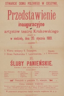 Otwarcie Domu Polskiego w Cieszynie. Przedstawienie inauguracyjne artystów teatru Krakowskiego odbędzie się w niedzielę, dnia 20. stycznia 1901