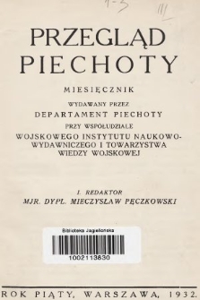 Przegląd Piechoty : miesięcznik wydawany przez Departament Piechoty, Sekcję Piechoty Towarzystwa Wiedzy Wojskowej i Wojskowy Instytut Naukowo-Wydawniczy. 1932, Spis rzeczy I półrocza