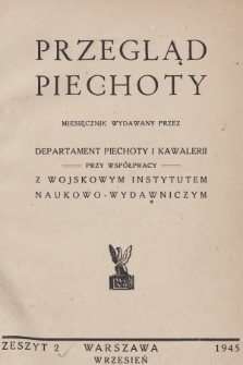 Przegląd Piechoty : miesięcznik wydawany przez Departament Piechoty i Kawalerii przy współpracy z Wojskowym Instytutem Naukowo-Wydawniczym. 1945, nr 2