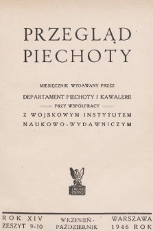 Przegląd Piechoty : miesięcznik wydawany przez Departament Piechoty i Kawalerii przy współpracy z Wojskowym Instytutem Naukowo-Wydawniczym. 1946, nr 9-10