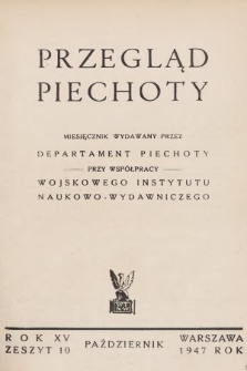 Przegląd Piechoty : miesięcznik wydawany przez Departament Piechoty przy współpracy Wojskowego Instytutu Naukowo-Wydawniczego. 1947, nr 10