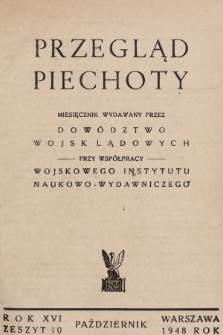 Przegląd Piechoty : miesięcznik wydawany przez Dowództwo Wojsk Lądowych przy współpracy Wojskowego Instytutu Naukowo-Wydawniczego. 1948, nr 10