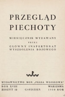 Przegląd Piechoty : miesięcznik wydawany przez Główny Inspektorat Wyszkolenia Bojowego. 1950, nr 12