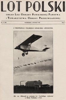 Lot Polski : czasopismo Ligi Obrony Powietrznej Państwa : miesięcznik poświęcony sprawom żeglugi powietrznej. R. 5, 1927, nr 11 (współwydany: Biuletyn Ligi Obrony Powietrznej Państwa nr 35)