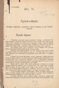 [Kadencja VI, sesja II, al. 71] Alegata do Sprawozdań Stenograficznych z Drugiej Sesyi Szóstego Peryodu Sejmu Krajowego Królestwa Galicyi i Lodomeryi wraz z Wielkiem Księstwem Krakowskiem z roku 1890. Alegat 71