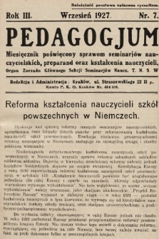 Pedagogjum : miesięcznik poświęcony sprawom seminarjów nauczycielskich, preparand oraz kształcenia nauczycieli : organ Zarządu Głównego Sekcji Seminarjów Naucz. T. N. S. W. 1927, nr 7