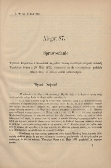 [Kadencja IV, sesja II, al. 87] Alegata do Sprawozdań Stenograficznych z Drugiej Sesyi Czwartego Peryodu Sejmu Krajowego Królestwa Galicyi i Lodomeryi wraz z Wielkiem Księstwem Krakowskiem z roku 1882. Alegat 87