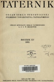 Taternik : organ Sekcji Turystycznej Polskiego Towarzystwa Tatrzańskiego : organ oficjalny Sekcji Taternickiej A. Z. S. w Krakowie. R. 15, 1931, Spis rzeczy