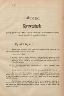 [Kadencja IV, sesja II, al. 100] Alegata do Sprawozdań Stenograficznych z Drugiej Sesyi Czwartego Peryodu Sejmu Krajowego Królestwa Galicyi i Lodomeryi wraz z Wielkiem Księstwem Krakowskiem z roku 1882. Alegat 100