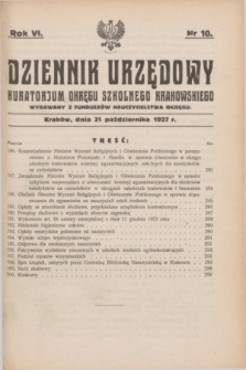 Dziennik Urzędowy Kuratorjum Okręgu Szkolnego Krakowskiego Wydawany z Funduszów Nauczycielstwa Okręgu. R.6, nr 10 (31 października 1927) + dod.