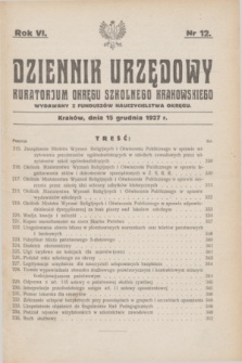 Dziennik Urzędowy Kuratorjum Okręgu Szkolnego Krakowskiego Wydawany z Funduszów Nauczycielstwa Okręgu. R.6, nr 12 (15 grudnia 1927) + dod.