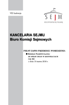 Pełny Zapis Przebiegu Posiedzenia Komisji Nadzwyczajnej do Spraw Zmian w Kodyfikacjach (nr 12) z dnia 16 marca 2016 r.