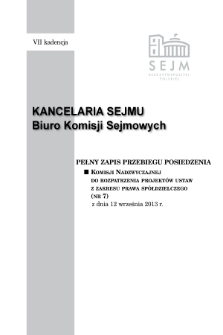 Pełny Zapis Przebiegu Posiedzenia Komisji Nadzwyczajnej do Rozpatrzenia Projektów Ustaw z Zakresu Prawa Spółdzielczego (nr 7) z dnia 12 września 2013 r.