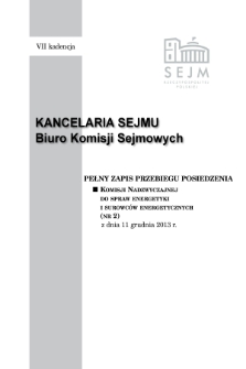 Pełny Zapis Przebiegu Posiedzenia Komisji Nadzwyczajnej do Spraw Energetyki i Surowców Energetycznych (nr 2) z dnia 11 grudnia 2013 r.