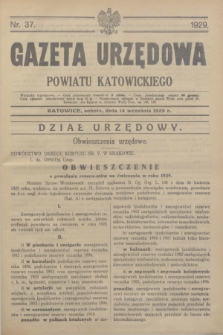 Gazeta Urzędowa Powiatu Katowickiego. 1929, nr 37 (14 września)