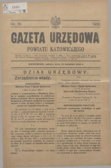 Gazeta Urzędowa Powiatu Katowickiego. 1930, nr 15 (12 kwietnia)