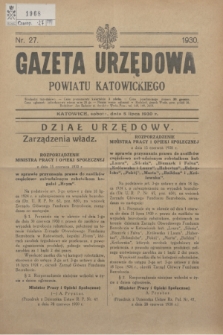 Gazeta Urzędowa Powiatu Katowickiego. 1930, nr 27 (5 lipca)