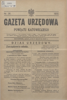 Gazeta Urzędowa Powiatu Katowickiego. 1930, nr 36 (6 września)